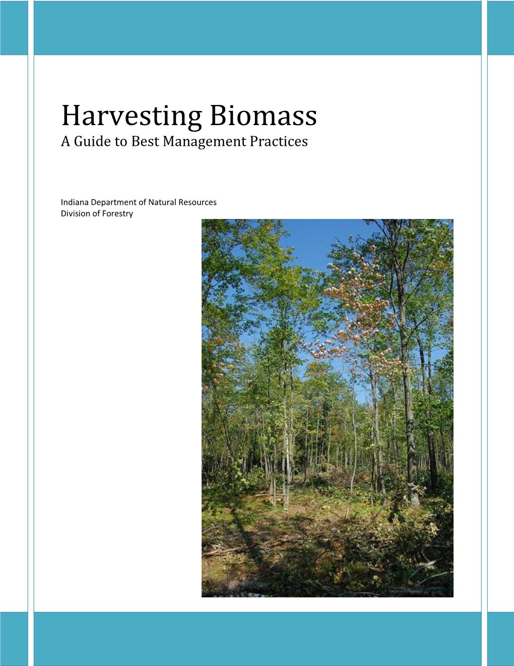 Harvesting Biomass: a Guide to Best Management Practices