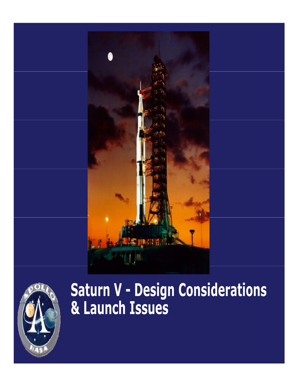 Saturn V - Design Considerations & Launch Issues Objectives