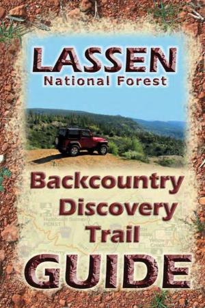 Lassen National Forest Backcountry Discovery Trail! Know Before You Go