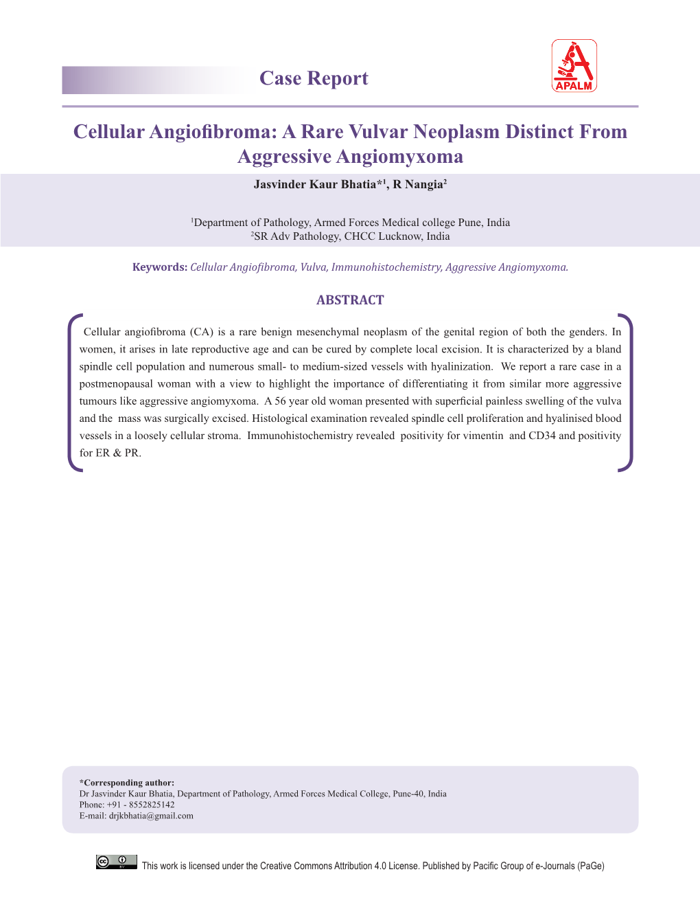 Cellular Angiofibroma: a Rare Vulvar Neoplasm Distinct from Aggressive Angiomyxoma Jasvinder Kaur Bhatia*1, R Nangia2