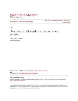 Reactions of Dialdehyde Starches and Wheat Proteins Arun Kumar Chatterji Iowa State University