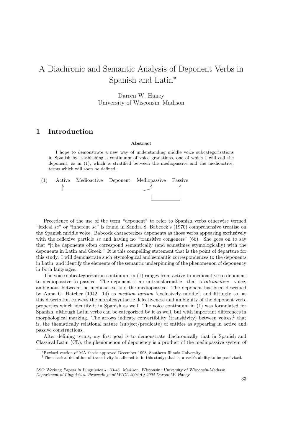 A Diachronic and Semantic Analysis of Deponent Verbs in Spanish and Latin∗