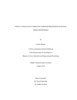 WHAT's YOUR STATUS: EMPLOYEE FAIRNESS PERCEPTIONS of SOCIAL MEDIA MONITORING by Kelsey Bishop a Thesis Submitted in Partial Fu