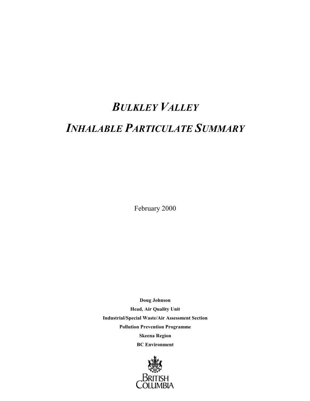 Bulkley Valley Inhalable Particulate Summary Is an Update, Completed in February 2000, of the Original Document Published in the Spring of 1998