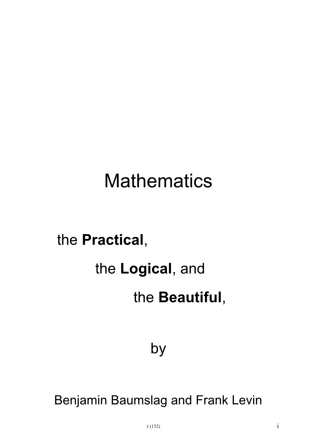 Mathematics the Practical, the Logical and the Beautiful