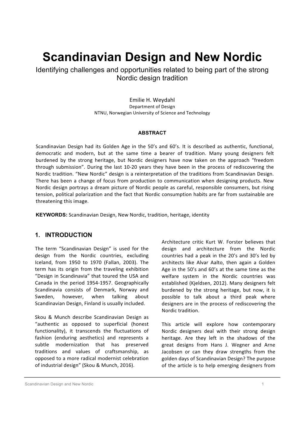 Scandinavian Design and New Nordic Identifying Challenges and Opportunities Related to Being Part of the Strong Nordic Design Tradition