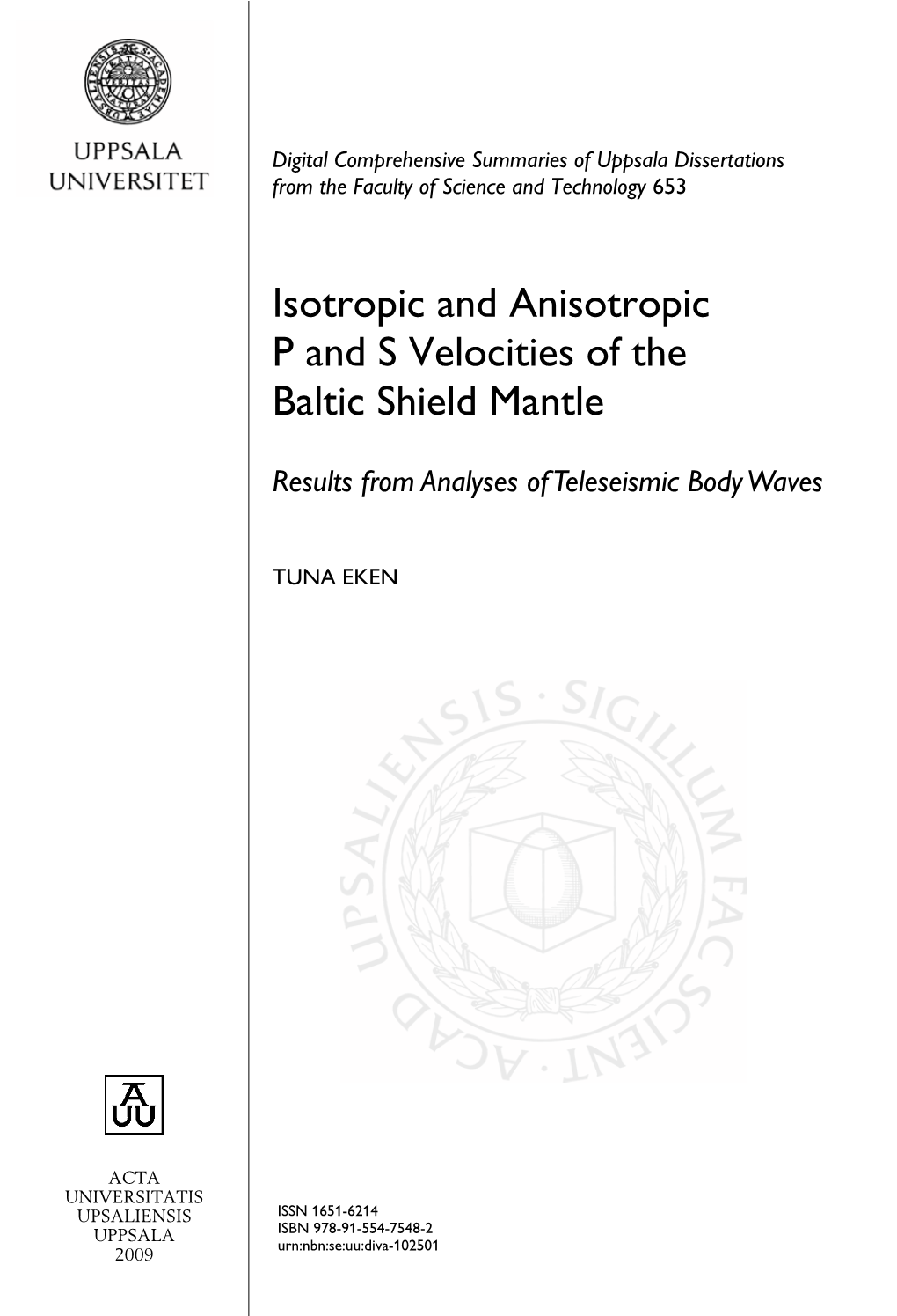 Isotropic and Anisotropic P and S Velocities of the Baltic Shield Mantle