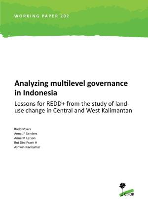 Analyzing Multilevel Governance in Indonesia Lessons for REDD+ from the Study of Land- Use Change in Central and West Kalimantan