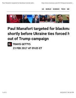 Paul Manafort Targeted for Blackmail Shortly Before Ukraine Ties Forced Him out of Trump Campaign TRAVIS GETTYS 23 FEB 2017 at 09:05 ET