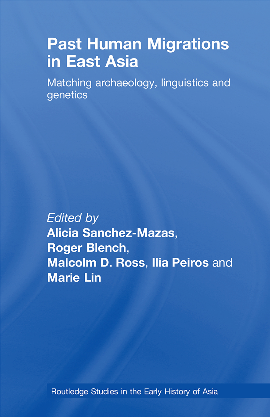 Past Human Migrations in East Asia: Matching Archaeology, Linguistics