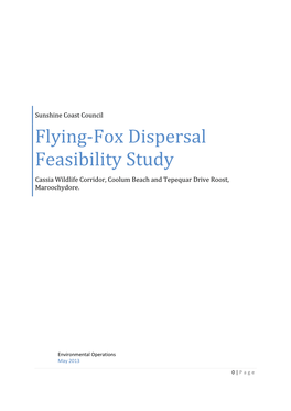 Flying-Fox Dispersal Feasibility Study Cassia Wildlife Corridor, Coolum Beach and Tepequar Drive Roost, Maroochydore