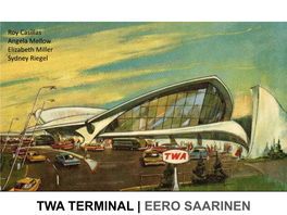 TWA TERMINAL | EERO SAARINEN Project Information