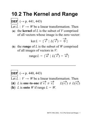 10.2 the Kernel and Range DEF (→ P