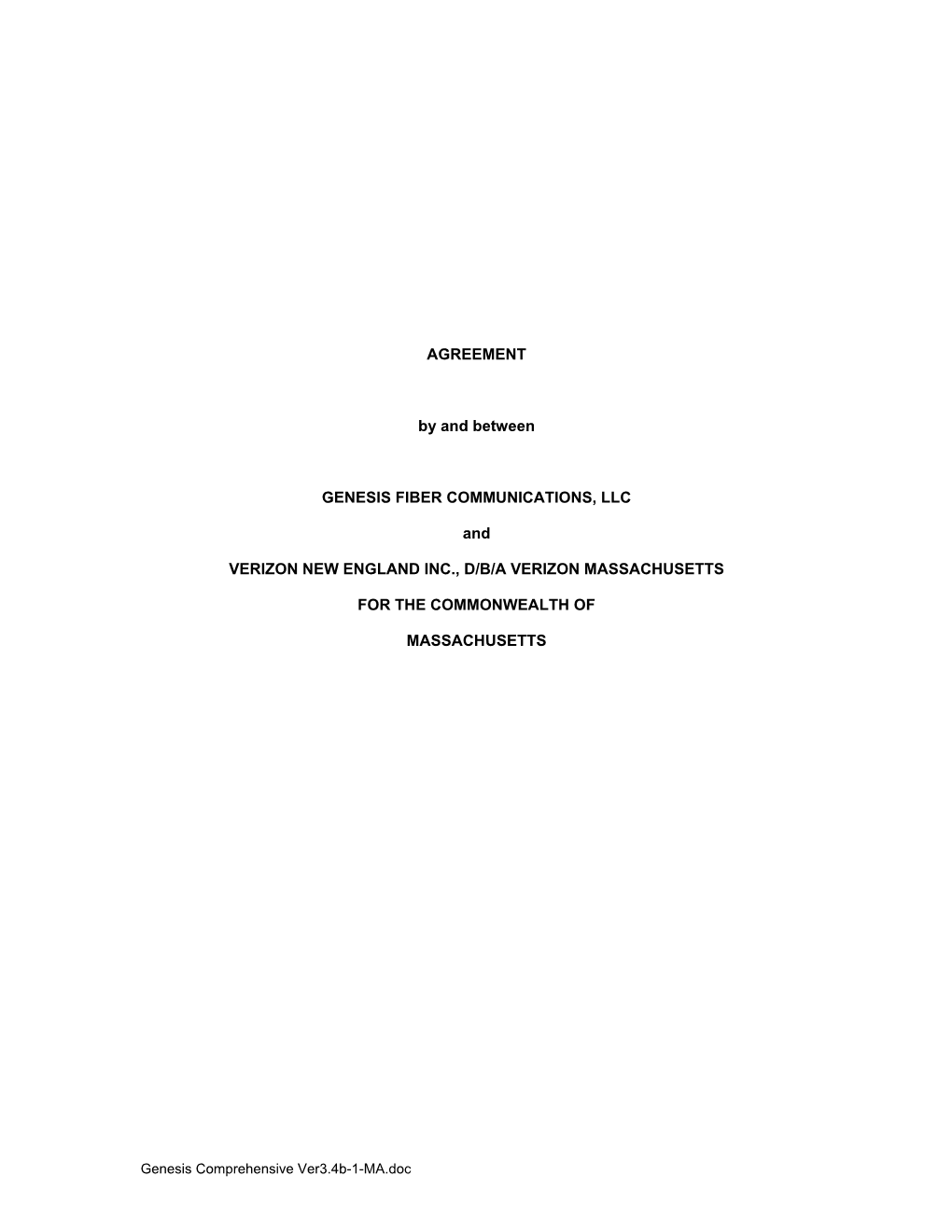 AGREEMENT by and Between GENESIS FIBER COMMUNICATIONS, LLC and VERIZON NEW ENGLAND INC., D/B/A VERIZON MASSACHUSETTS for THE