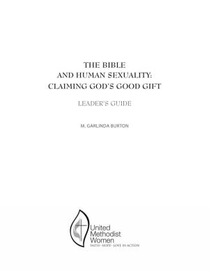 THE BIBLE and HUMAN SEXUALITY: Claiming God’S Good Gift