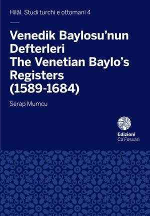 — Venedik Baylosu'nun Defterleri the Venetian Baylo's Registers (1589