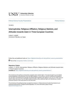Islamophobia: Religious Affiliation, Religious Markets, and Attitudes Towards Islam in Three European Countries