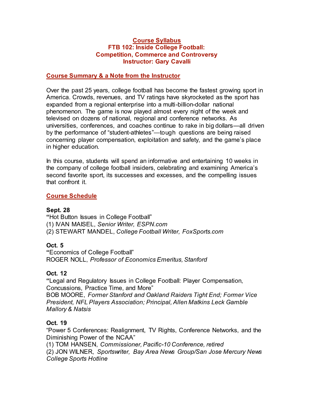 Course Syllabus FTB 102: Inside College Football: Competition, Commerce and Controversy Instructor: Gary Cavalli