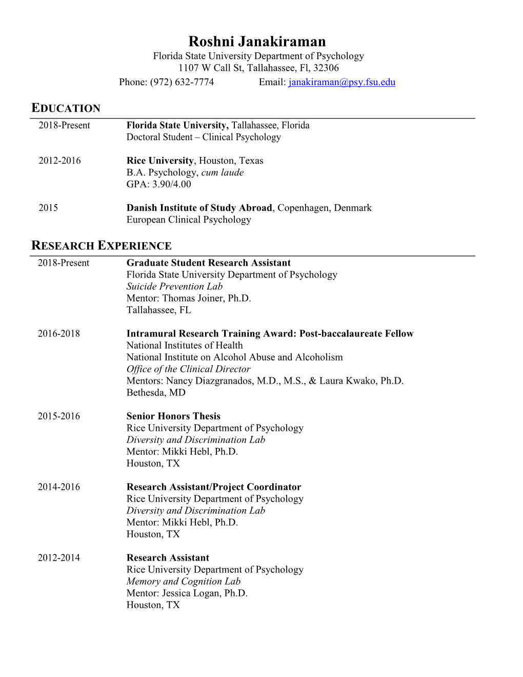 Roshni Janakiraman Florida State University Department of Psychology 1107 W Call St, Tallahassee, Fl, 32306 Phone: (972) 632-7774 Email: Janakiraman@Psy.Fsu.Edu