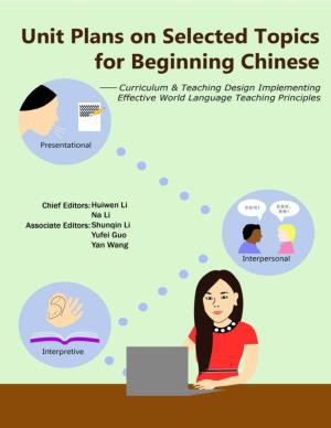 Unit Plans on Selected Topics for Beginning Chinese