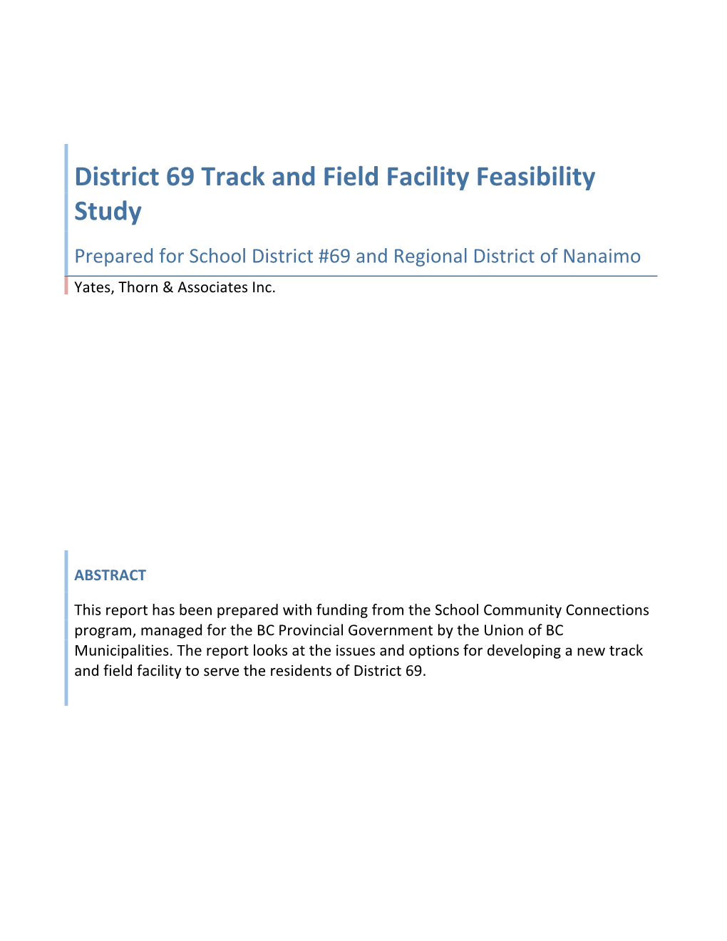 District 69 Track and Field Facility Feasibility Study Prepared for School District #69 and Regional District of Nanaimo Yates, Thorn & Associates Inc