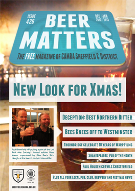 Beer Matters News Beer Matters News 31 New Look and Thanks to Alun You Will Probably Have Noticed the New Look to This Issue, We Hope You Like It