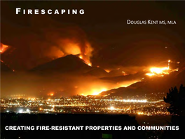 CREATING FIRE-RESISTANT PROPERTIES and COMMUNITIES About