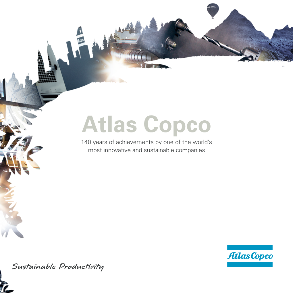 Atlas Copco 140 Years of Achievements by One of the World’S Most Innovative and Sustainable Companies
