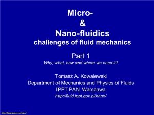 Nano-Fluidics Challenges of Fluid Mechanics Part 1 Why, What, How and Where We Need It?
