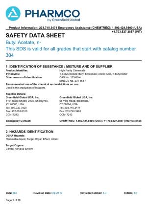 SAFETY DATA SHEET Butyl Acetate, N- This SDS Is Valid for All Grades That Start with Catalog Number 304