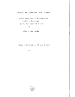 STUDIES in VIETNAMESE CASE GRAMMAR a Thesis Submitted for the Degree of Doctor of Philosophy in the University of London by HUYN