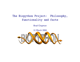 The Biopython Project: Philosophy, Functionality and Facts
