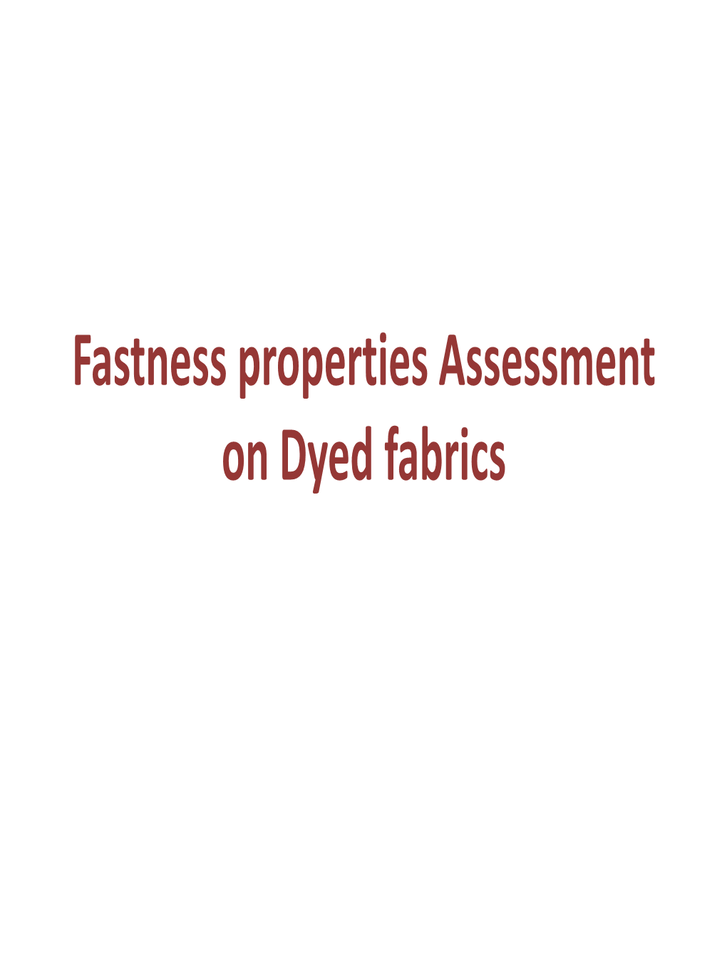 Fastness Properties Assessment on Dyed Fabrics Machines Used Are