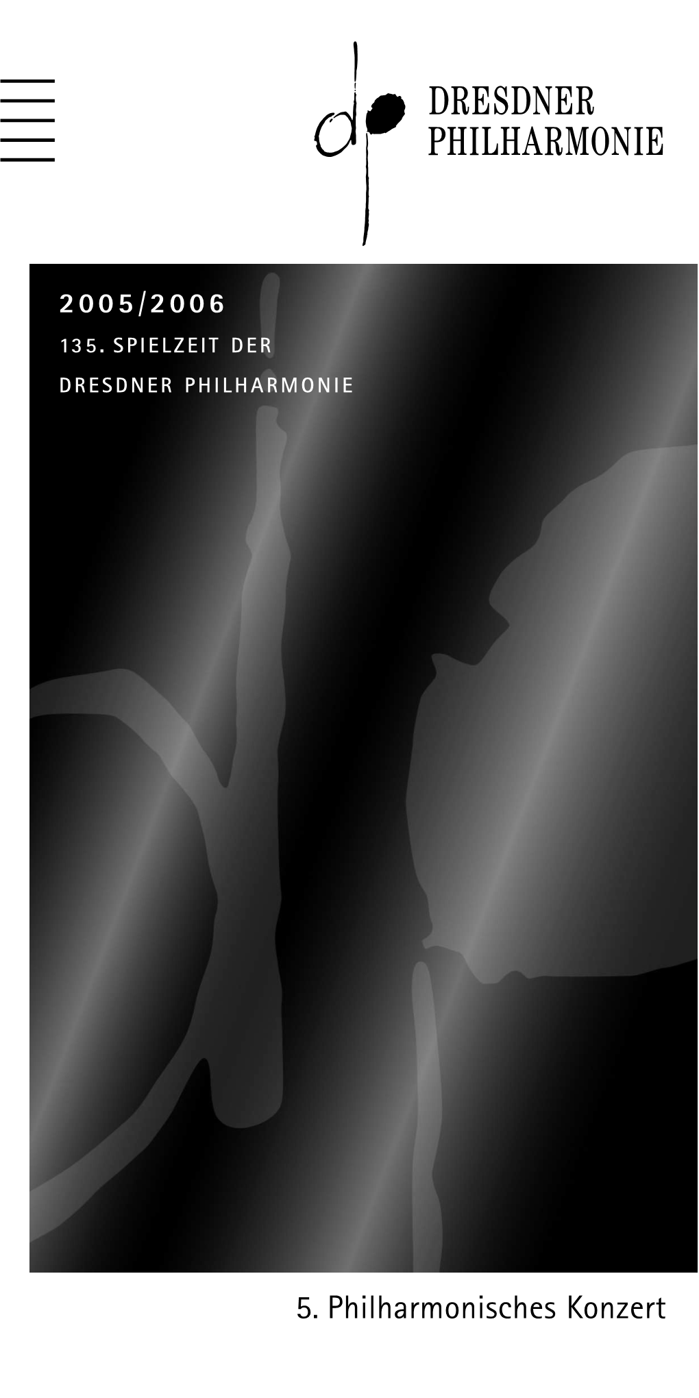 5. Philharmonisches Konzert Progr PK5 11.+12.3.06 01.03.2006 15:22 Uhr Seite 2 (Schwarz/Pr Progr PK5 11.+12.3.06 01.03.2006 15:38 Uhr Seite 3 (Schwarz/Pr