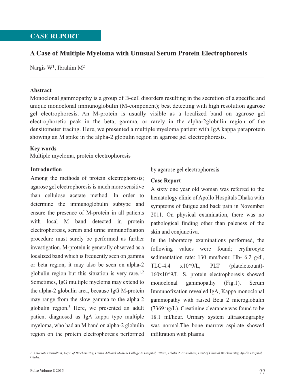 CASE REPORT a Case of Multiple Myeloma with Unusual Serum