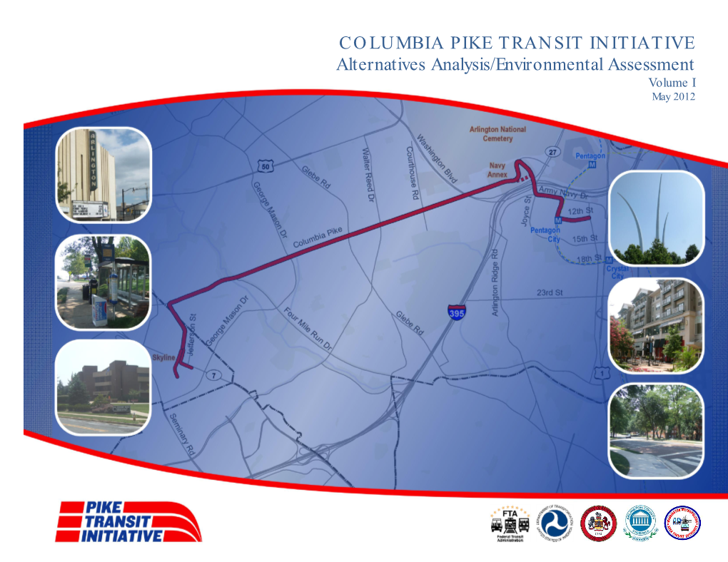 COLUMBIA PIKE TRANSIT INITIATIVE Alternatives Analysis/Environmental Assessment Volume I May 2012 Abstract Comment Submission Your Comments Are Important