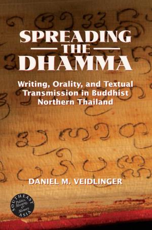 Spreading the Dhamma: Writing, Orality, And