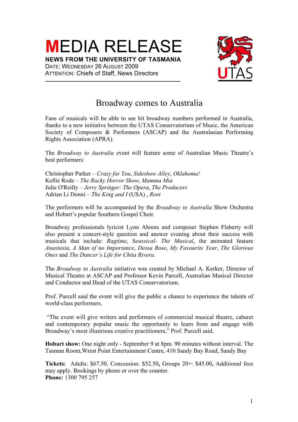 MEDIA RELEASE NEWS from the UNIVERSITY of TASMANIA DATE: WEDNESDAY 26 AUGUST 2009 ATTENTION: Chiefs of Staff, News Directors