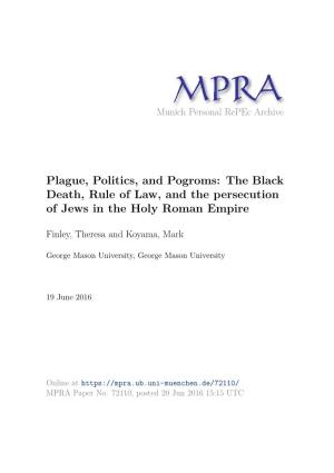 Plague, Politics, and Pogroms: the Black Death, Rule of Law, and the Persecution of Jews in the Holy Roman Empire