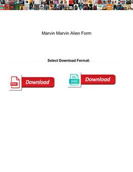 Marvin Marvin Alien Form
