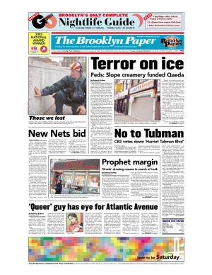 Terror on Ice Feds: Slope Creamery Funded Qaeda by Deborah Kolben Elfgeeh, on the Surface, Would Seem the Brooklyn Papers an Unlikely Threat to National Security