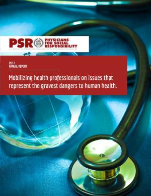 2017 Annual Report Mobilizing Health Professionals on Issues That Represent the Gravest Dangers to Human Health