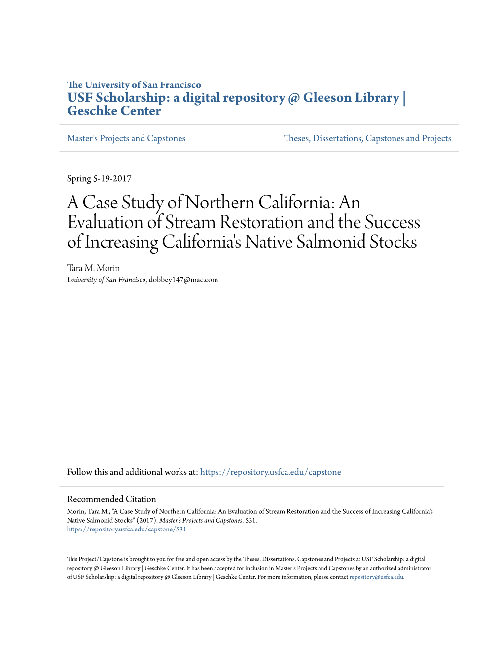 A Case Study of Northern California: an Evaluation of Stream Restoration and the Success of Increasing California's Native Salmonid Stocks Tara M