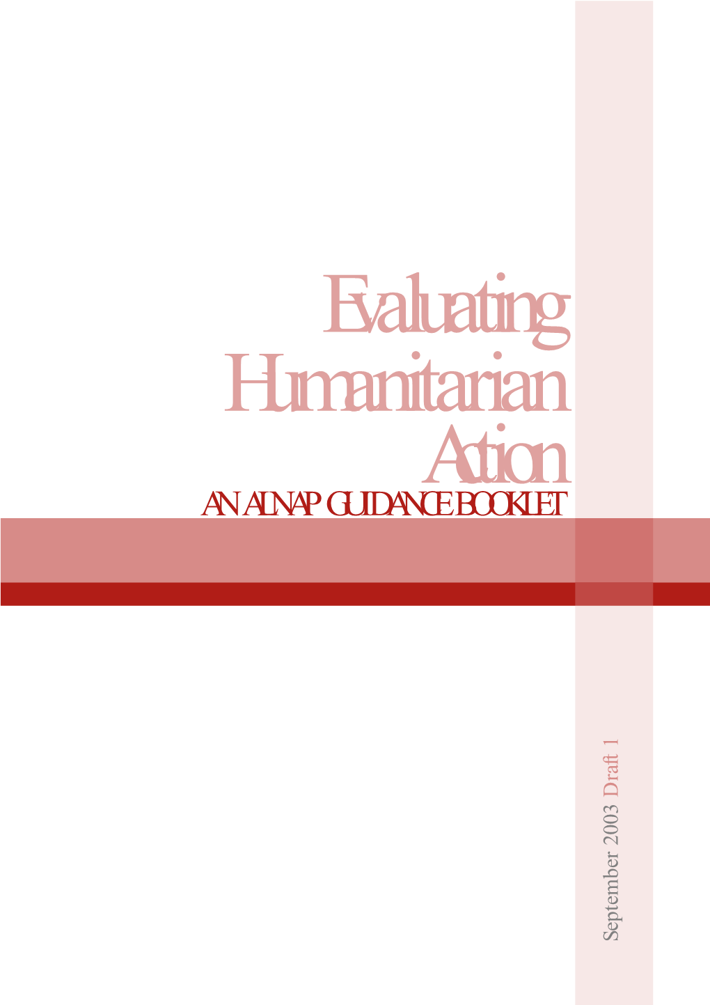2003. Evaluating Humanitarian Action. an ALNAP Guidance Booklet