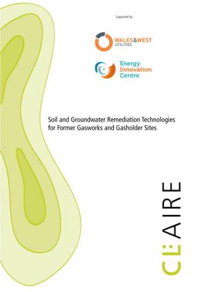 Soil and Groundwater Remediation Technologies for Former Gasworks and Gasholder Sites