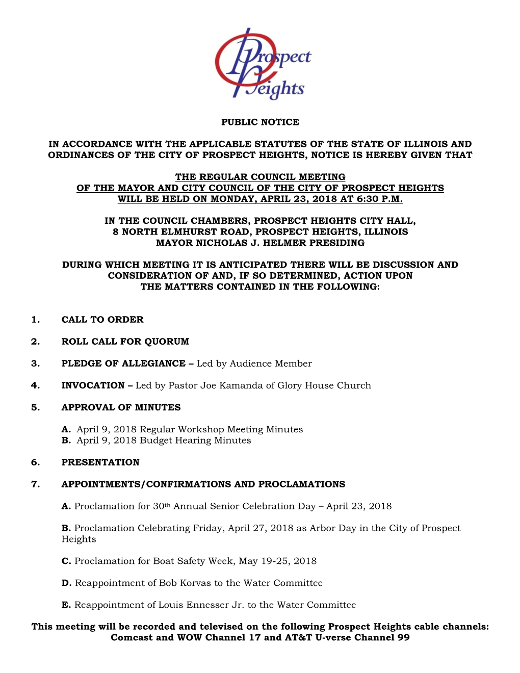 This Meeting Will Be Recorded and Televised on the Following Prospect Heights Cable Channels: Comcast and WOW Channel 17 and AT&T U-Verse Channel 99