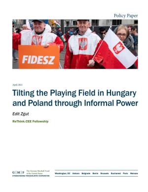 Tilting the Playing Field in Hungary and Poland Through Informal Power Edit Zgut
