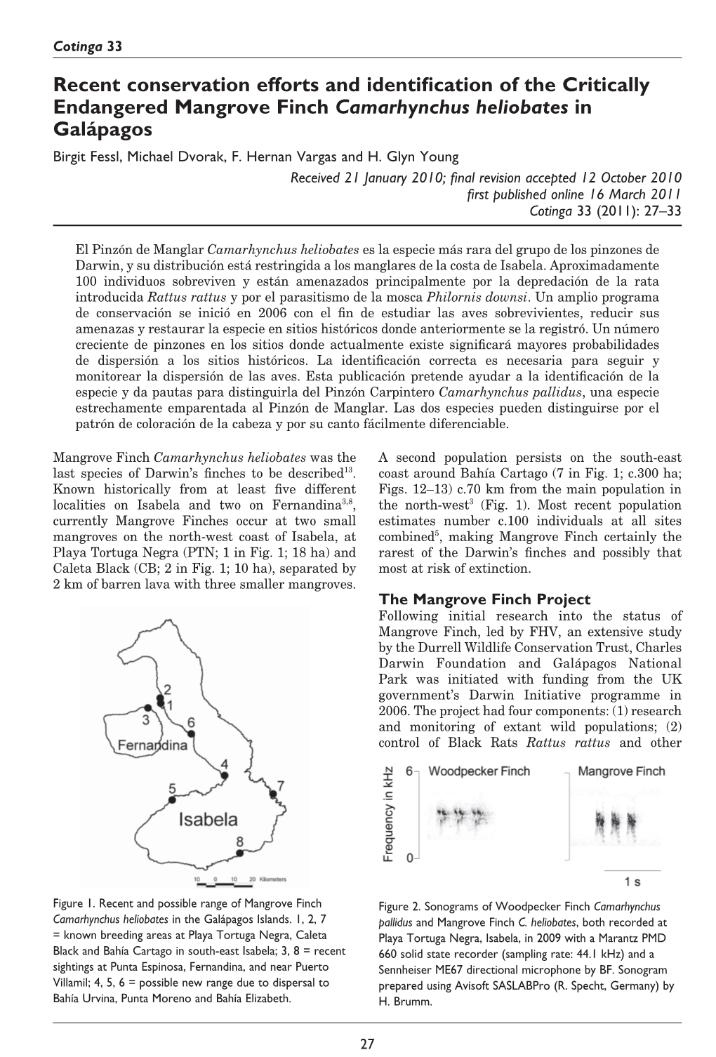 Recent Conservation Efforts and Identification of the Critically Endangered Mangrove Finch Camarhynchus Heliobates in Galápagos Birgit Fessl, Michael Dvorak, F