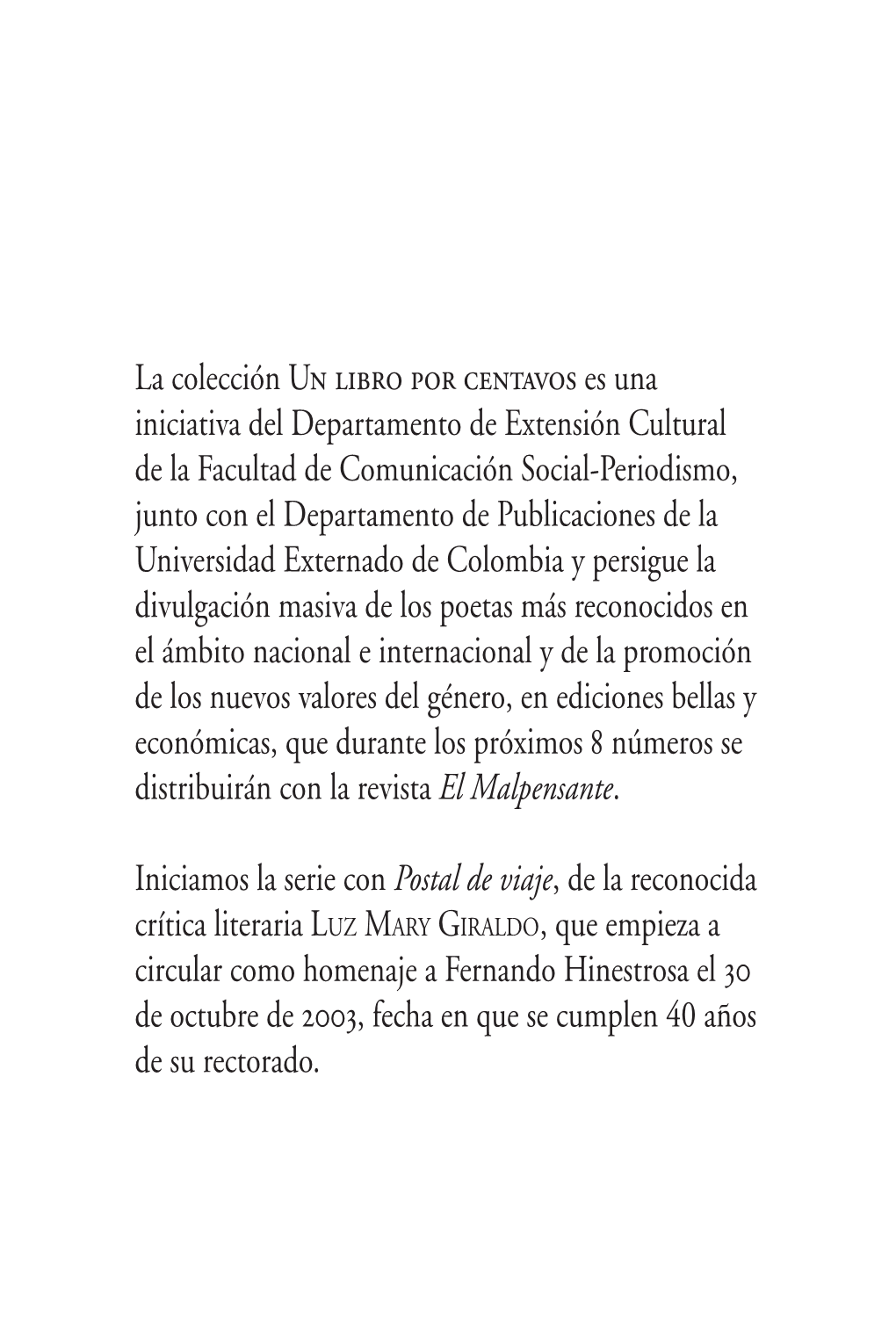 LUZ MARY GIRALDO, Que Empieza a Circular Como Homenaje a Fernando Hinestrosa El 30 De Octubre De 2003, Fecha En Que Se Cumplen 40 Años De Su Rectorado