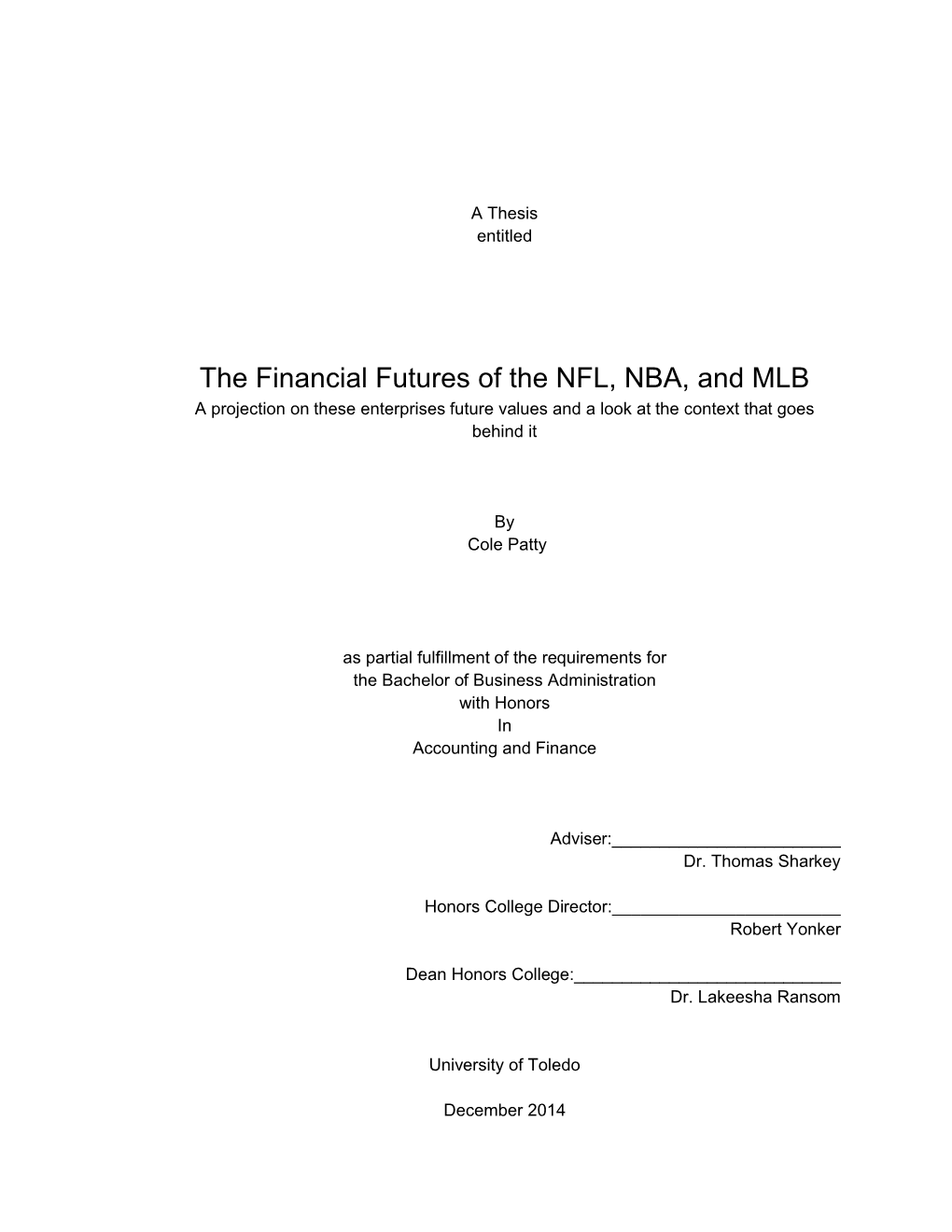 The Financial Futures of the NFL, NBA, and MLB a Projection on These Enterprises Future Values and a Look at the Context That Goes Behind It
